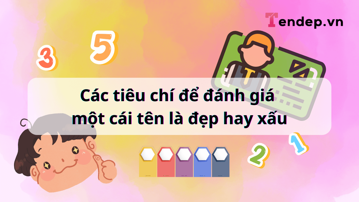 Các tiêu chí để đánh giá một cái tên là đẹp hay xấu