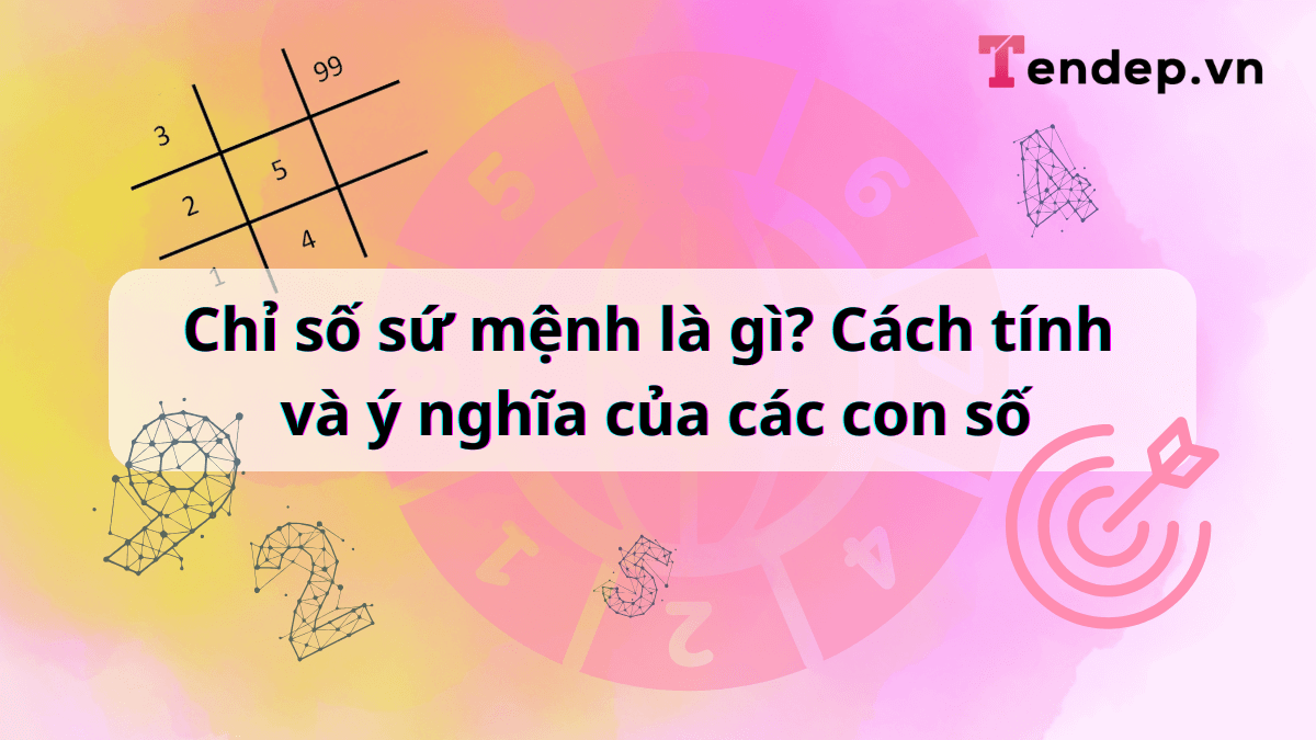 Chỉ số sứ mệnh là gì? Cách tính và ý nghĩa của các con số