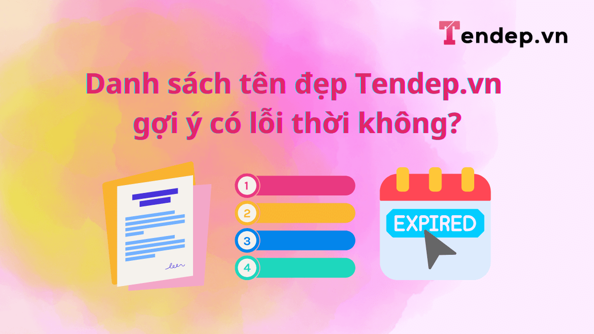 Danh sách tên đẹp phần mềm Tendep.vn gợi ý có lỗi thời không?