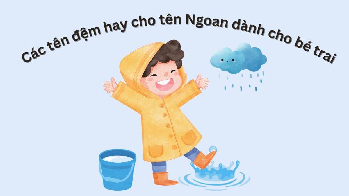 Các tên đệm hay cho tên Ngoan dành cho bé trai