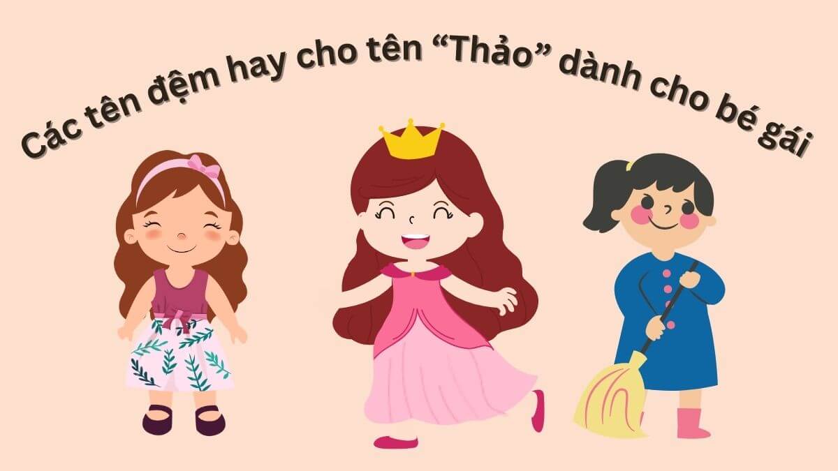 Các tên đệm hay cho tên Thảo dành cho bé gái