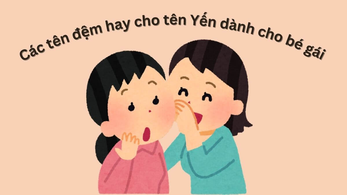 Gợi ý các tên đệm hay cho tên Yến dành cho bé gái