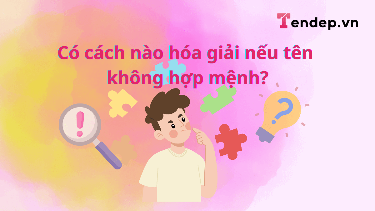 Có cách nào hóa giải nếu tên không hợp mệnh?