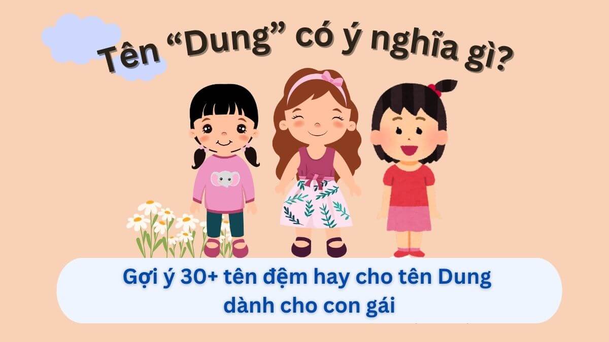 Ý nghĩa tên Dung