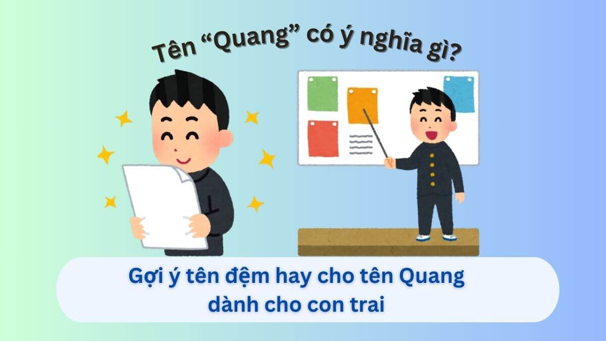 Ý nghĩa tên Quang: Gợi ý 30+ tên đệm hay cho tên Quang dành cho con trai