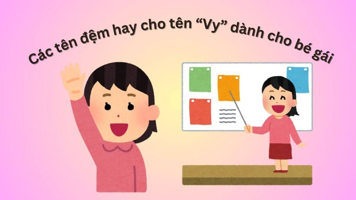 Các tên đệm hay cho tên Vy dành cho bé gái