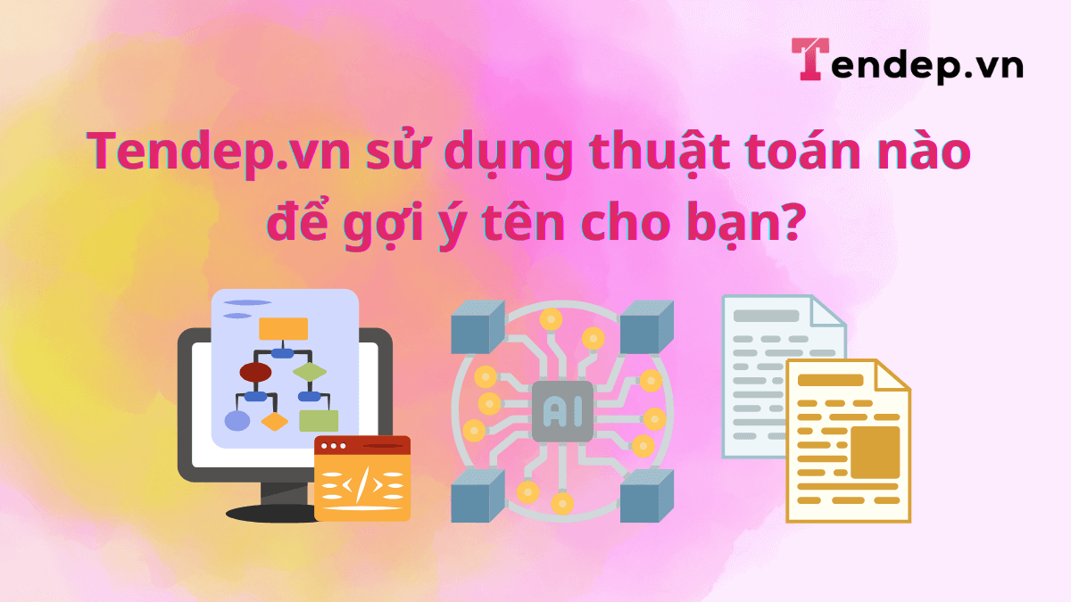 Tendep.vn sử dụng thuật toán nào để gợi ý tên cho bạn?