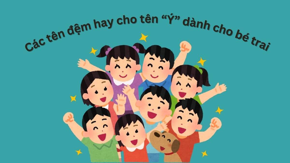 Các tên đệm hay cho tên Ý dành cho bé trai