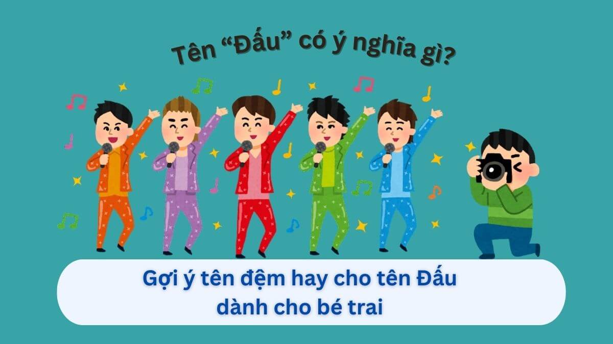 Ý nghĩa tên Đấu và 10+ tên đệm hay cho bé trai