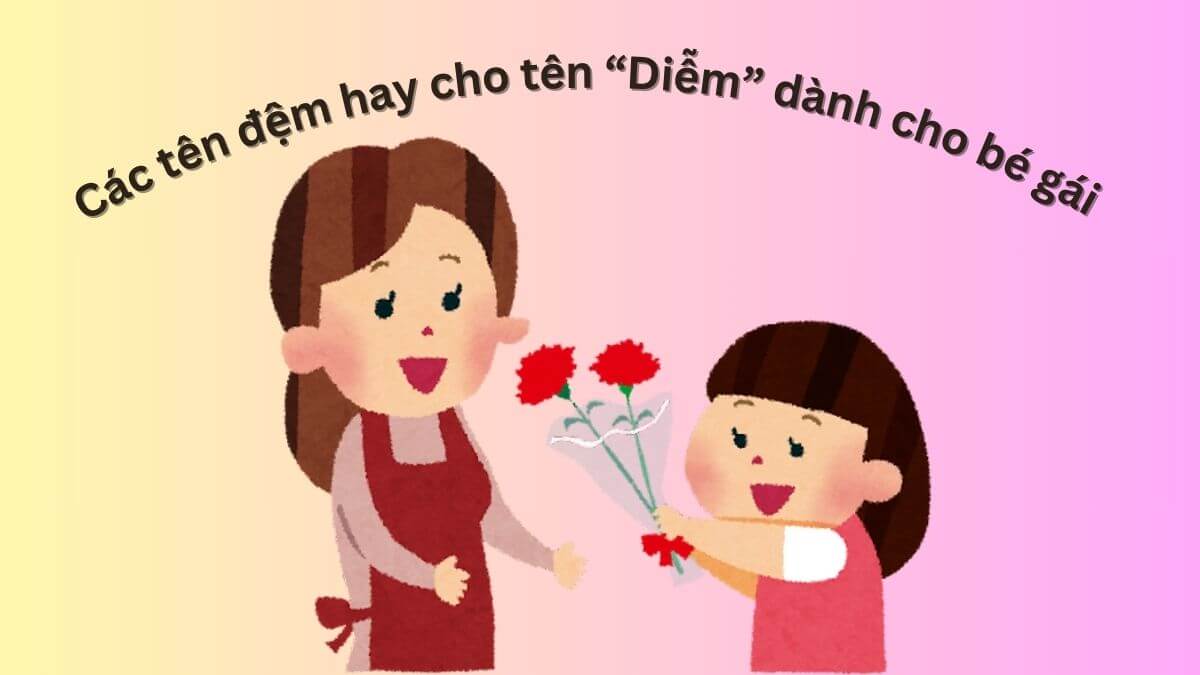 Các tên đệm hay cho tên Diễm dành cho bé gái