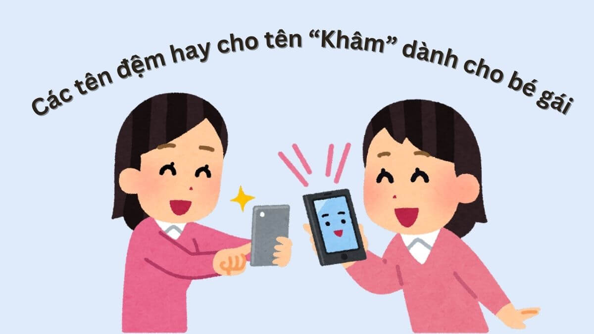 Các tên đệm hay cho tên Khâm dành cho bé gái