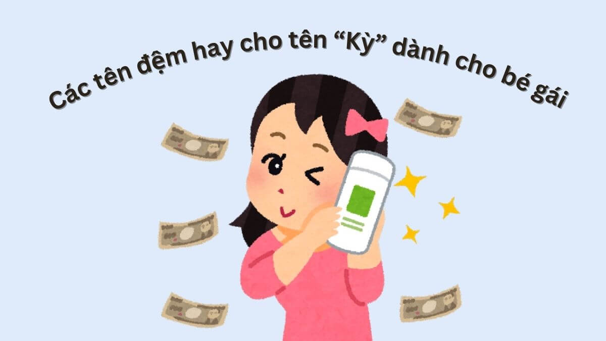 Các tên đệm hay cho tên Kỳ dành cho bé gái