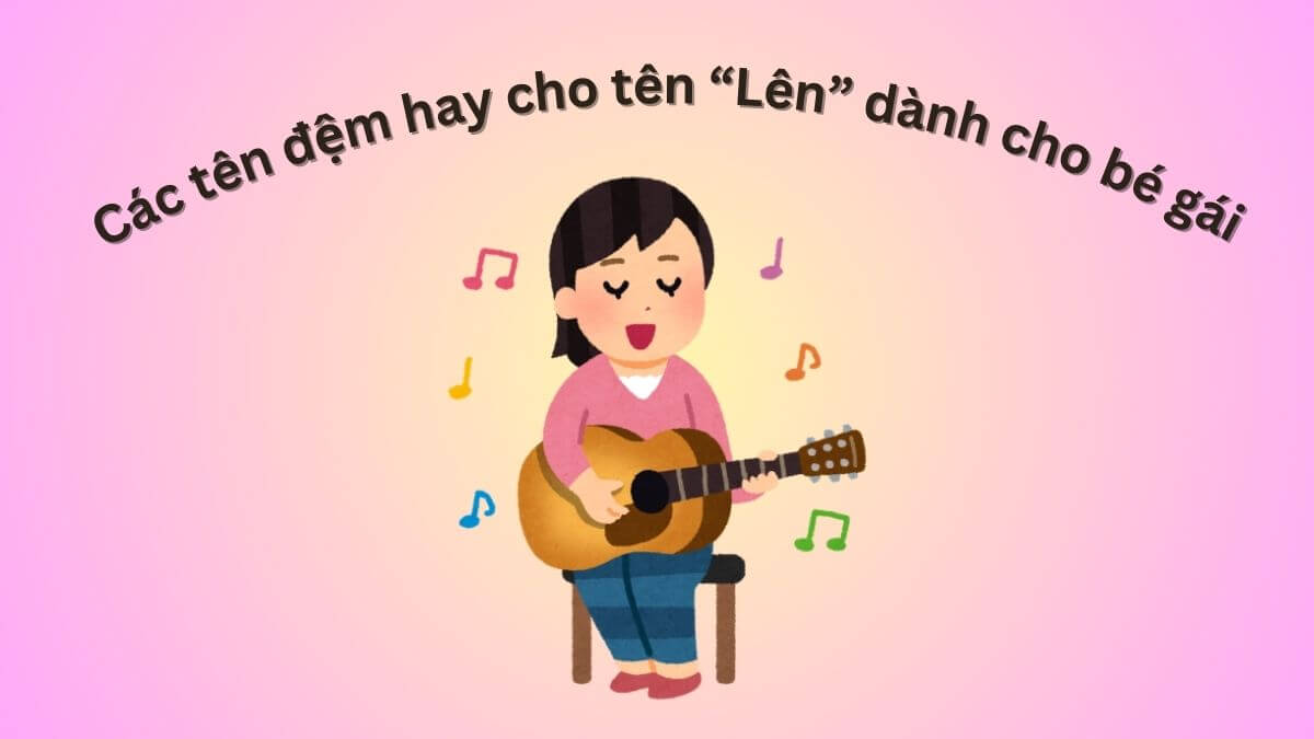 Ý nghĩa tên Lên