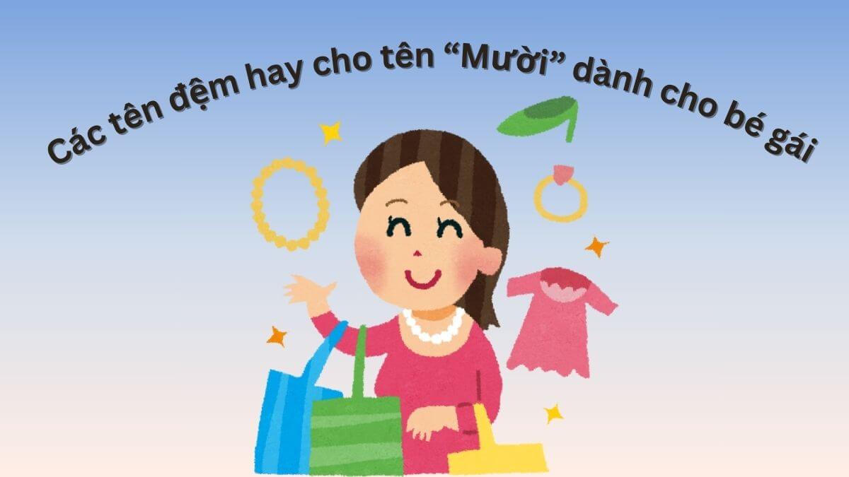 Các tên đệm hay cho tên Mười dành cho bé gái