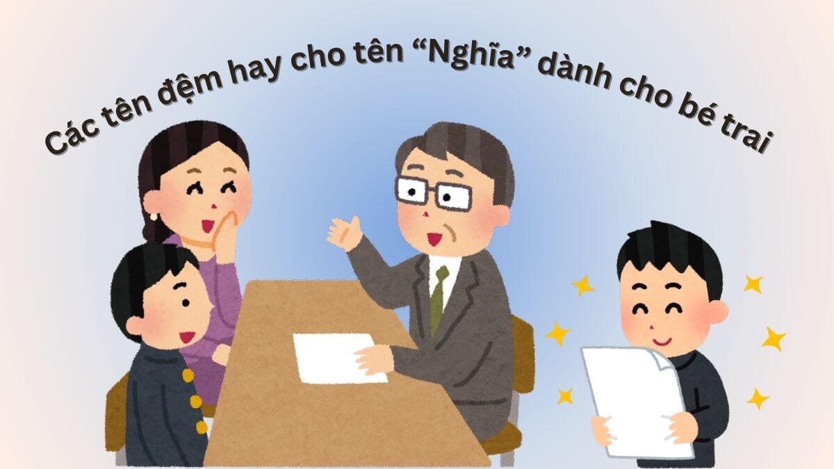 Gợi ý các tên đệm hay cho tên Nghĩa dành cho bé trai