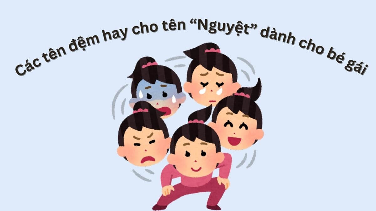 Gợi ý các tên đệm hay cho tên Nguyệt dành cho bé gái