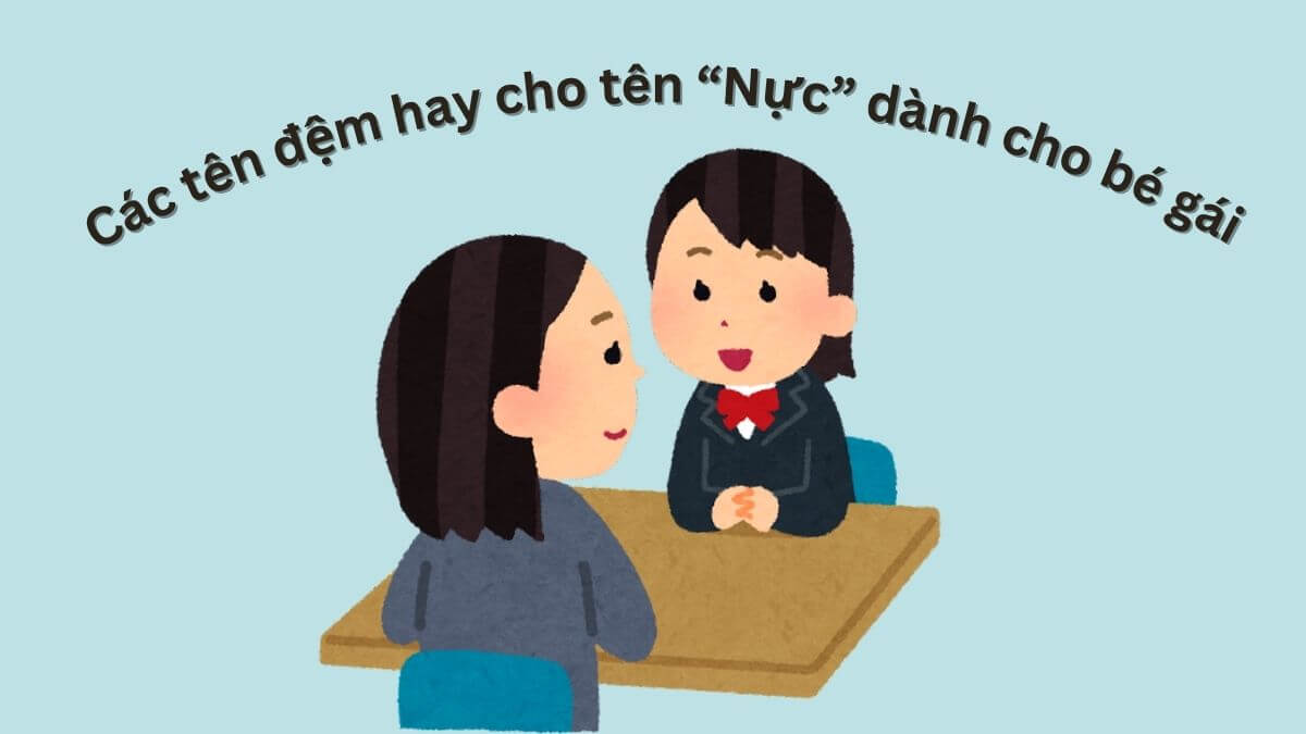 Gợi ý các tên đệm hay cho tên Nực dành cho bé gái