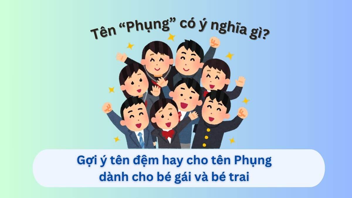 Tên Phụng có ý nghĩa gì và gợi ý 30+ tên đệm hay cho tên Phụng dành cho con gái và con trai