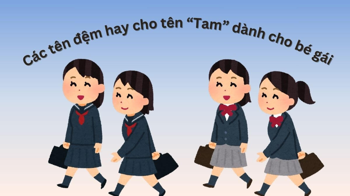 Gợi ý các tên đệm hay cho tên Tam dành cho bé gái