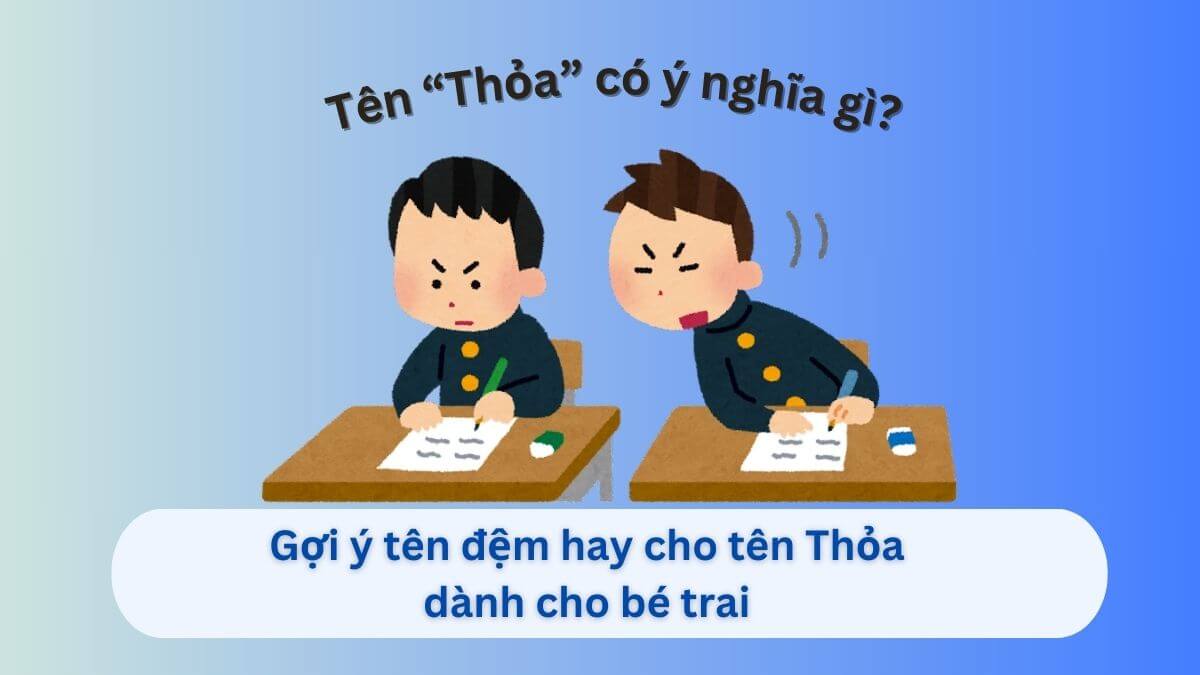 Ý nghĩa tên Thoả và gợi ý 10+ tên đệm hay dành cho con trai tên Thoả