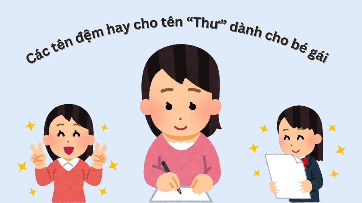 Gợi ý các tên đệm hay cho tên Thư dành cho bé gái