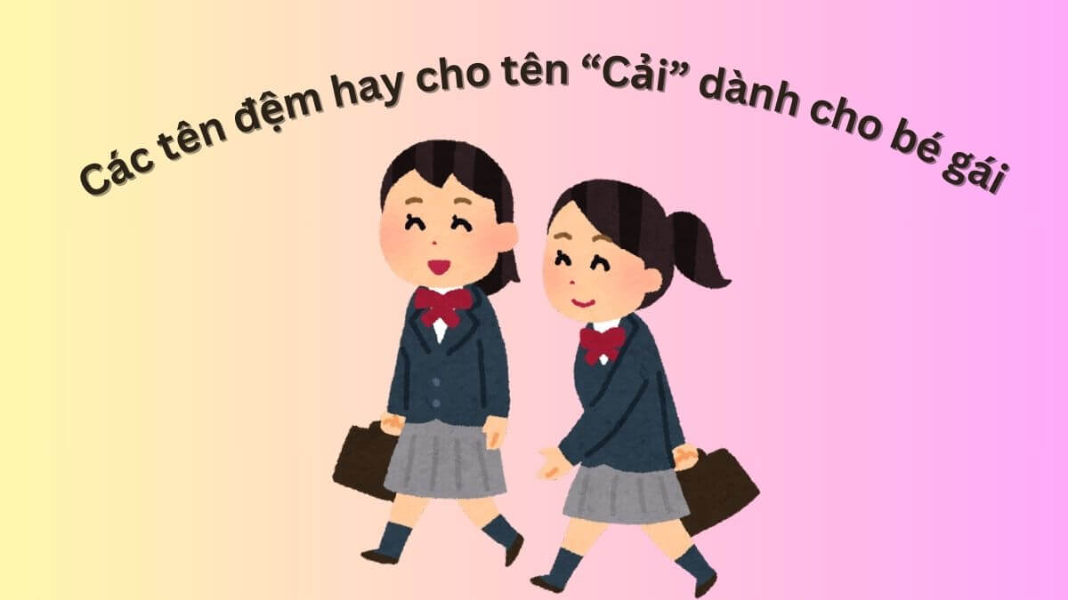 Gợi ý các tên đệm hay cho tên Cải dành cho bé gái