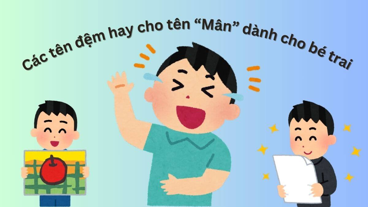 Gợi ý các tên đệm hay cho tên Mân dành cho bé trai