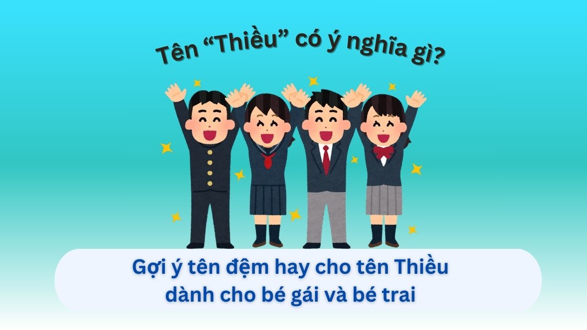 Ý nghĩa tên Thiều và đề xuất những tên đệm hay cho tên Thiều dành cho con gái và con trai