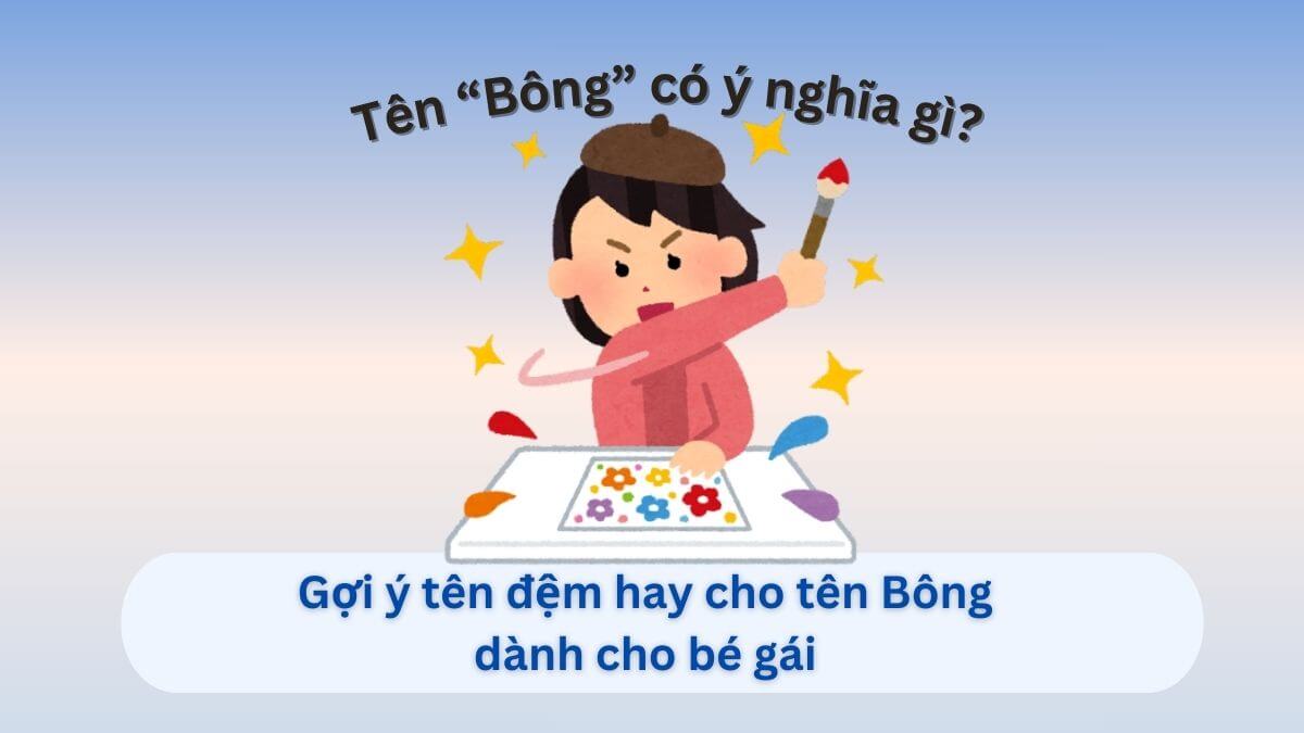 Khám phá ý nghĩa tên Bông và những tên đệm phù hợp với bé gái tên Bông
