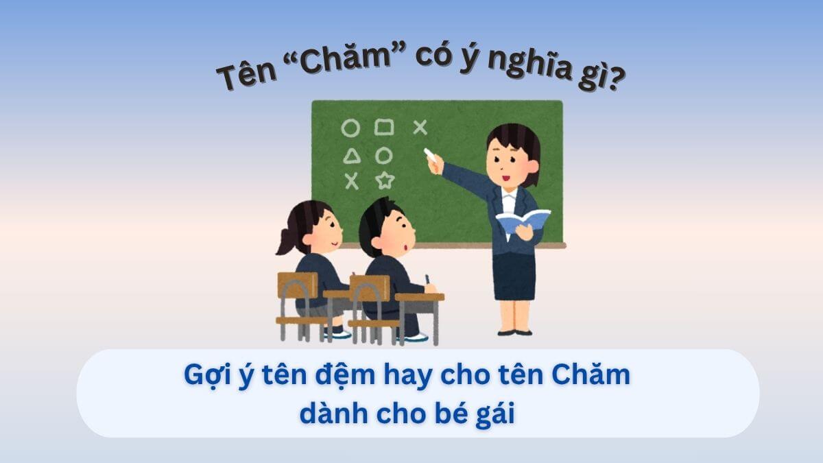Ý nghĩa tên Chăm và những gợi ý tên đệm cho bé gái tên Chăm