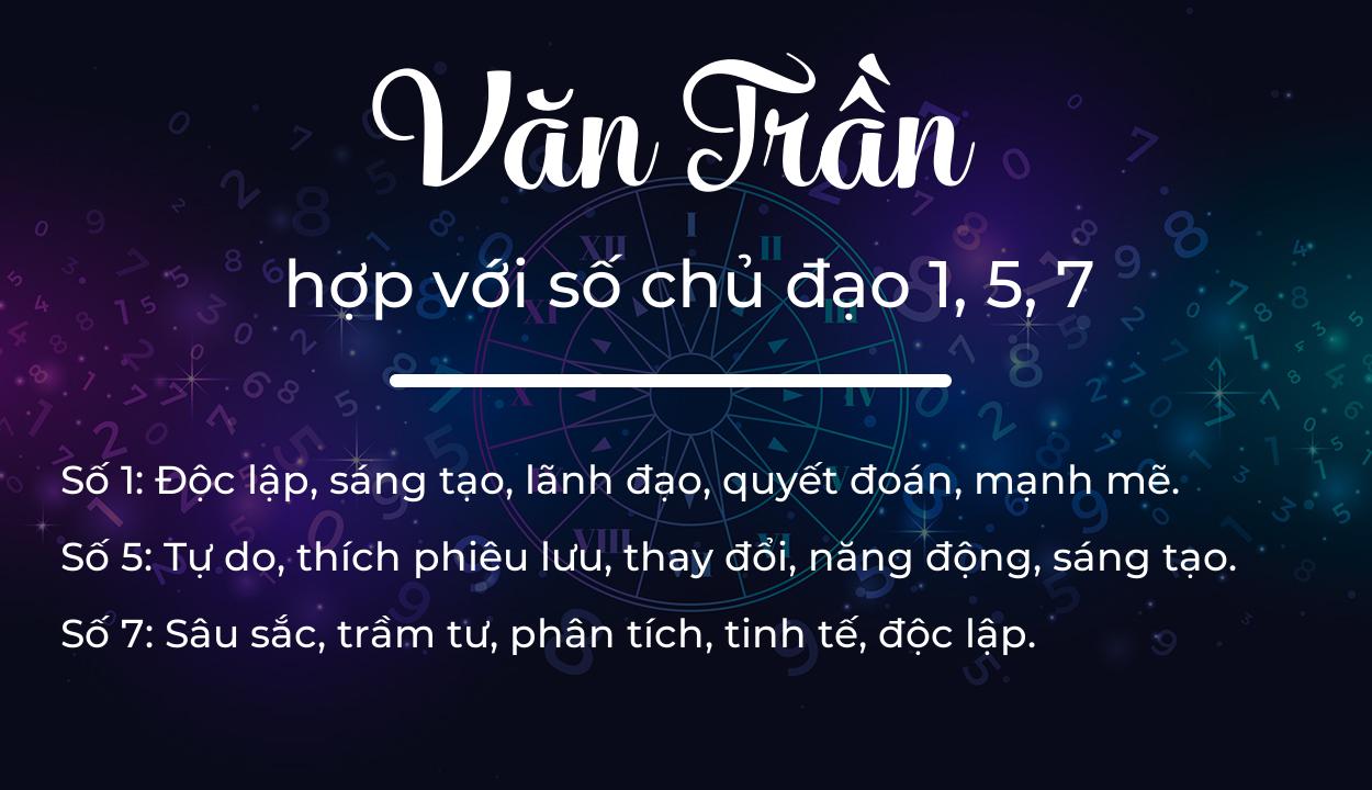 Tên Văn Trần hợp với người có số chủ đạo 1, 5, 7