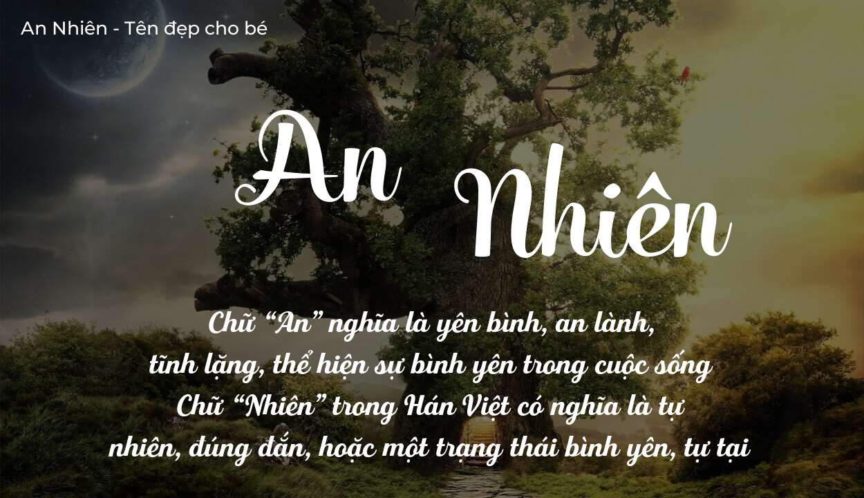 Hé lộ ý nghĩa tên An Nhiên, các tích cách ẩn trong tên An Nhiên?