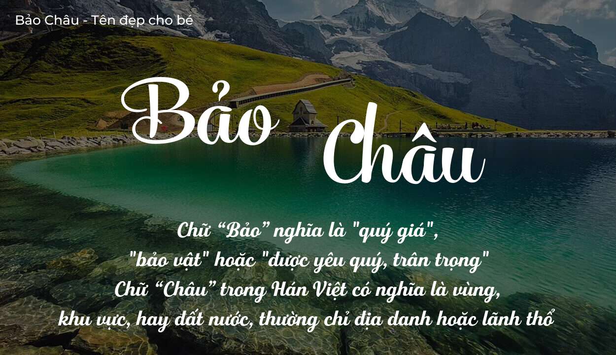 Ý nghĩa tên Bảo Châu, tính cách và vận mệnh của tên Bảo Châu sẽ ra sao?