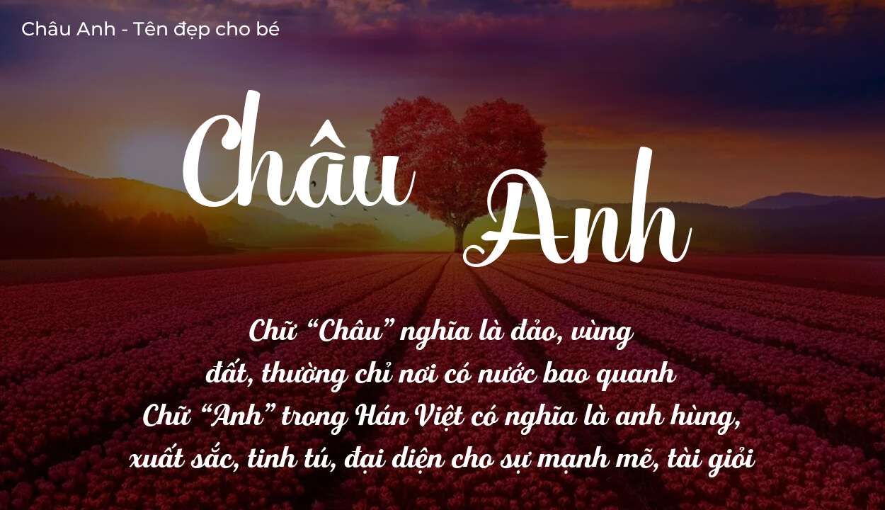 Ý Nghĩa Tên Châu Anh Và Cách Đặt Tên Con Tránh Phạm Húy