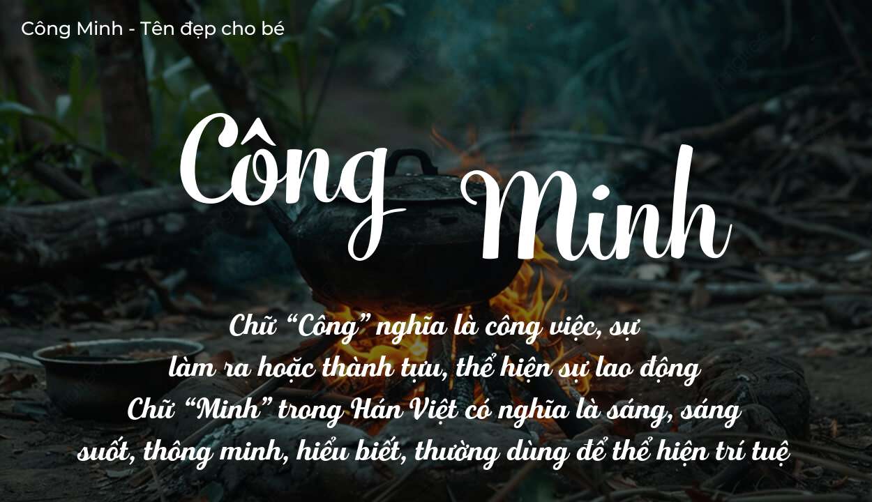Ý Nghĩa Tên Công Minh Trong Đặt Tên Con sẽ gửi gắm điều gì