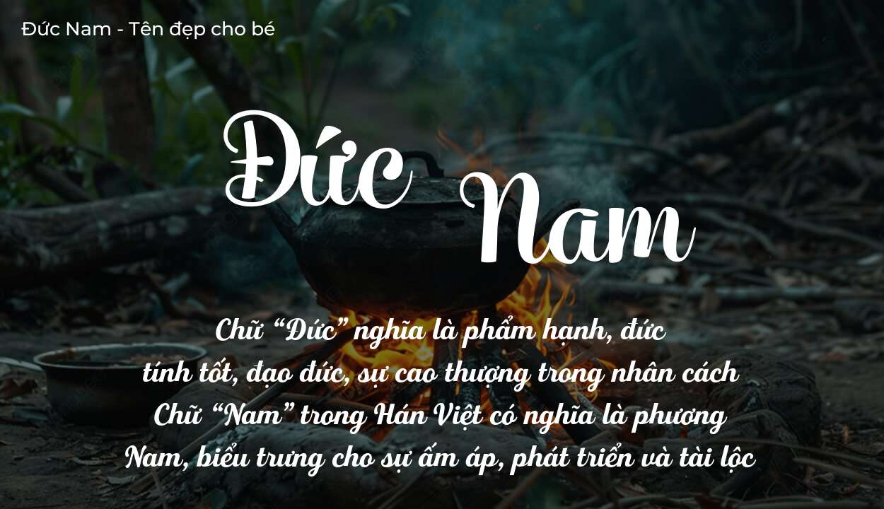 Tên Đức Nam có ý nghĩa gì? Phân tích tính cách và vận mệnh