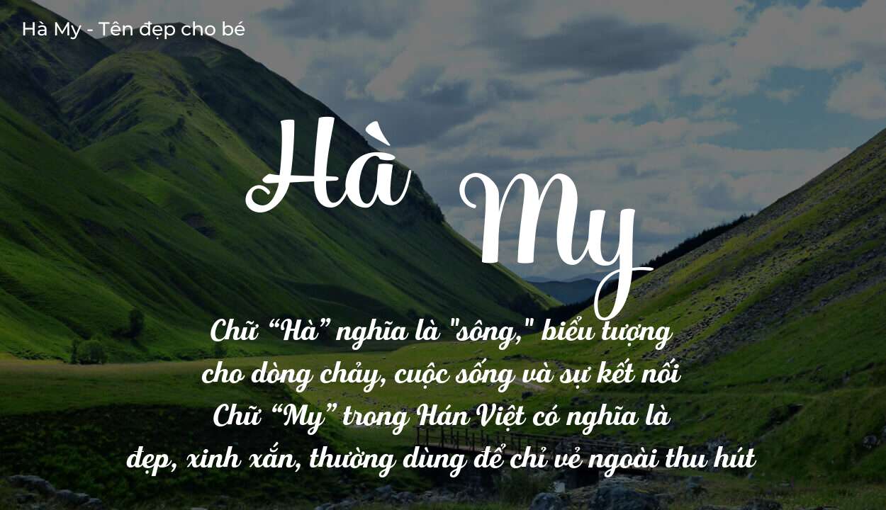 Ý nghĩa tên Hà My, tính cách, vận mệnh và sẽ ra sao?