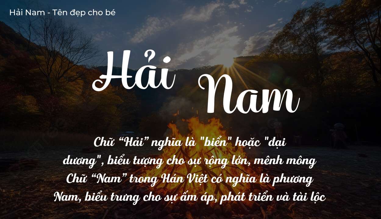 Khám phá ý nghĩa tên Hải Nam, các điều bất ngờ bạn chưa biết