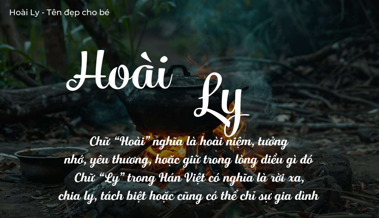 Khám Phá Ý Nghĩa Tên Hoài Ly Trong Cuộc Sống Hiện Đại
