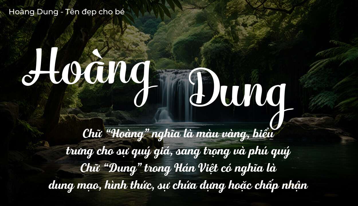 Ý Nghĩa Tên Hoàng Dung Có Thật Sự Mang Lại Bình An Không
