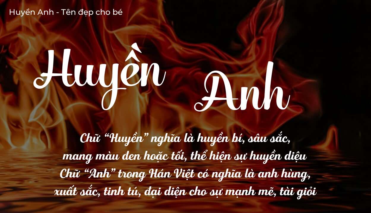 Ý Nghĩa Tên Huyền Anh Và Vẻ Đẹp Thanh Tao Của Con Gái