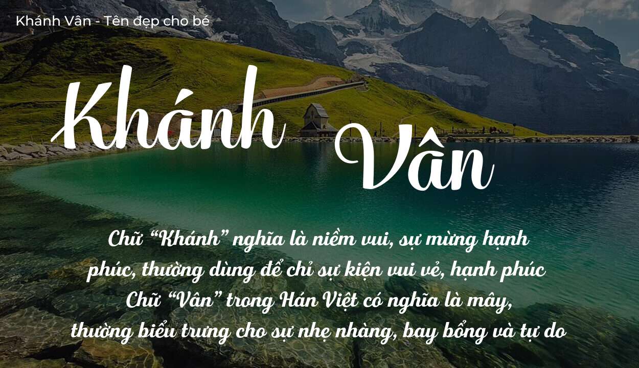 Giải Mã Ý Nghĩa Tên Khánh Vân Và Những Điều Cha Mẹ Cần Biết