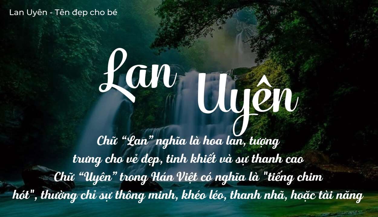 Hé lộ ý nghĩa tên Lan Uyên, các tích cách ẩn trong tên Lan Uyên?
