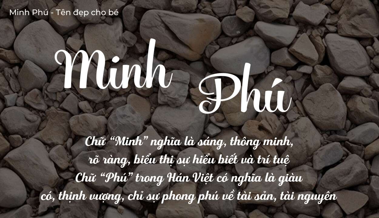Ý Nghĩa Tên Minh Phú Và Cách Đặt Biệt Danh Cho Con