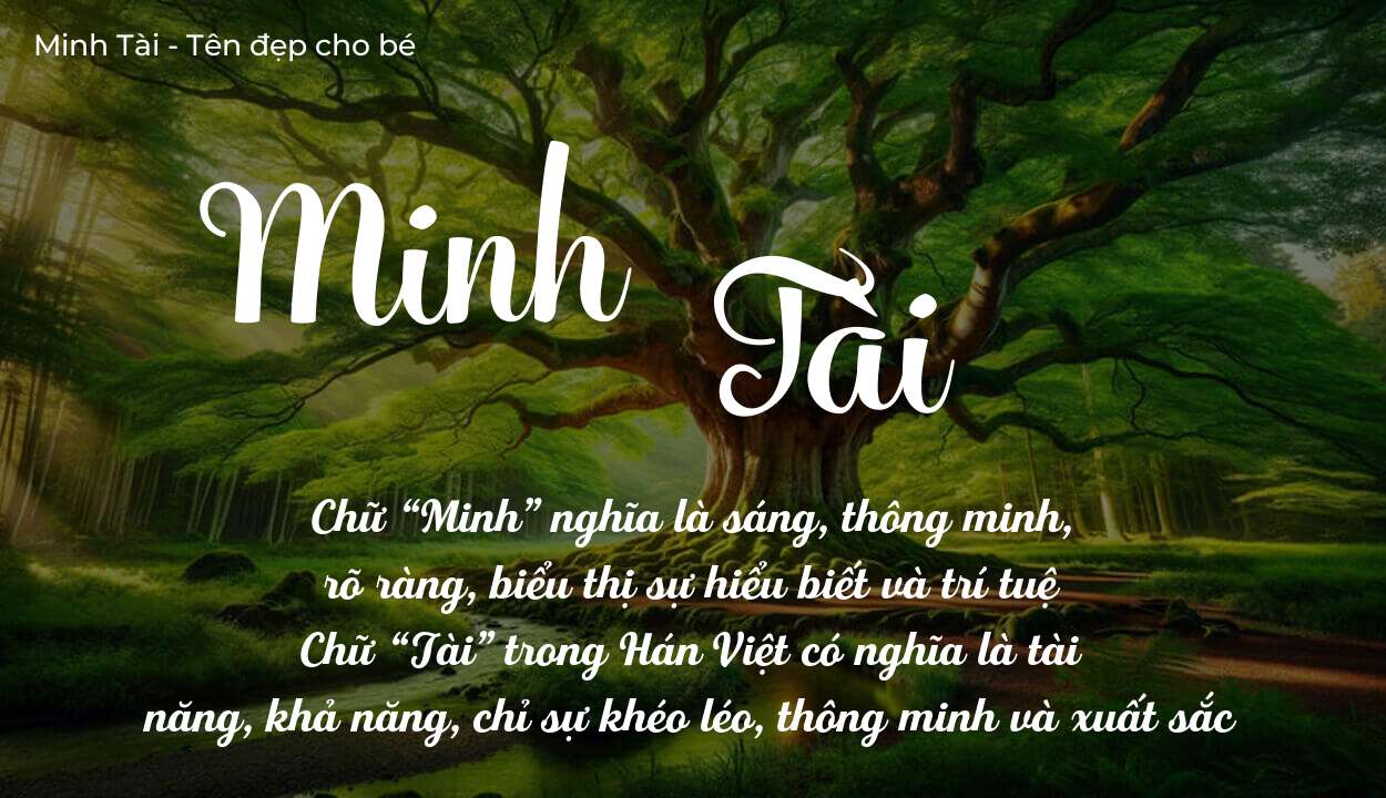 Ý nghĩa tên Minh Tài? Người mệnh gì phù hợp với tên Minh Tài