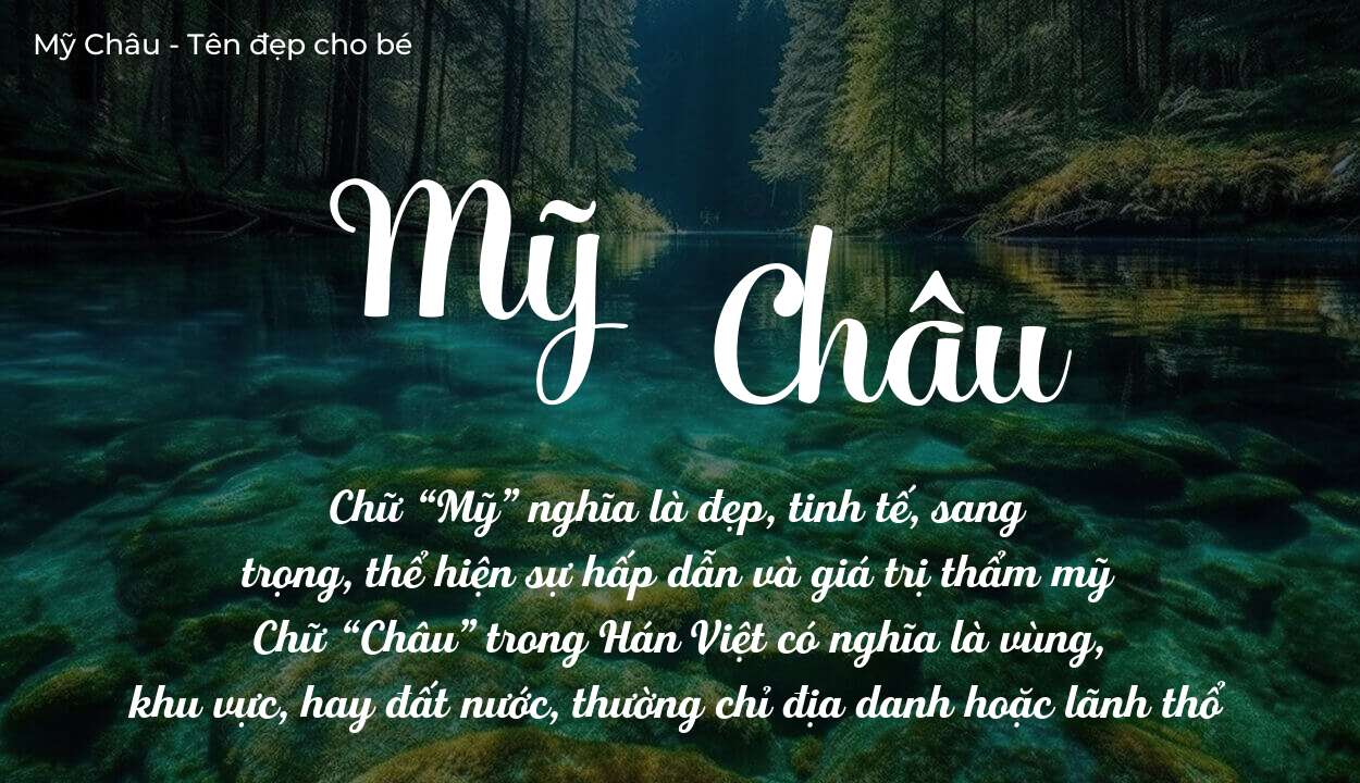 Ý Nghĩa Tên Mỹ Châu Và Vẻ Đẹp Thanh Tao Của Con Gái