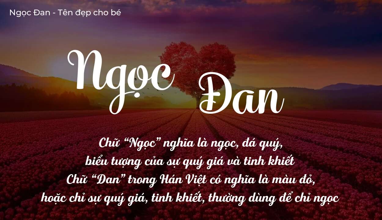 Ý Nghĩa Tên Ngọc Đan Và Cách Đặt Tên Con Gái Chuẩn Phong Thủy
