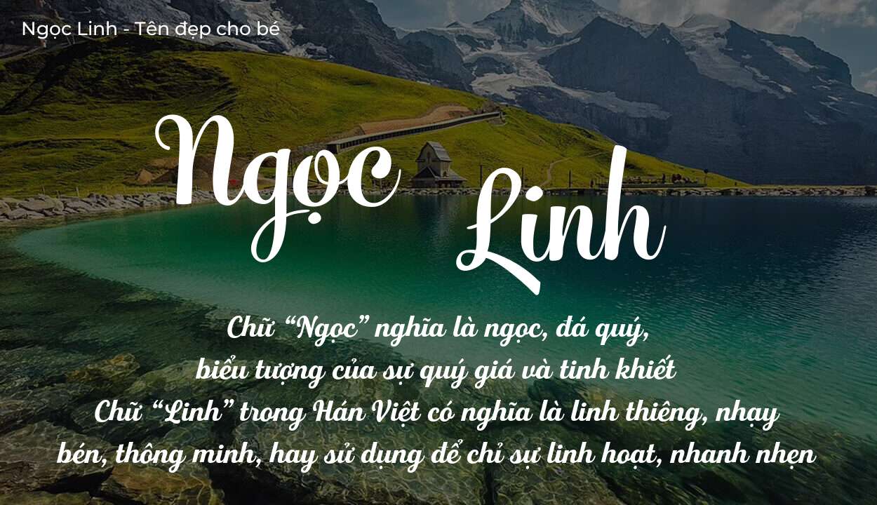 Ý Nghĩa Tên Ngọc Linh Giúp Con Gái Tỏa Sáng Trong Cuộc Sống