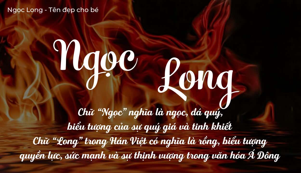 Ý nghĩa tên Ngọc Long, đặt tên con Ngọc Long bố mẹ muốn gửi gắm gì?