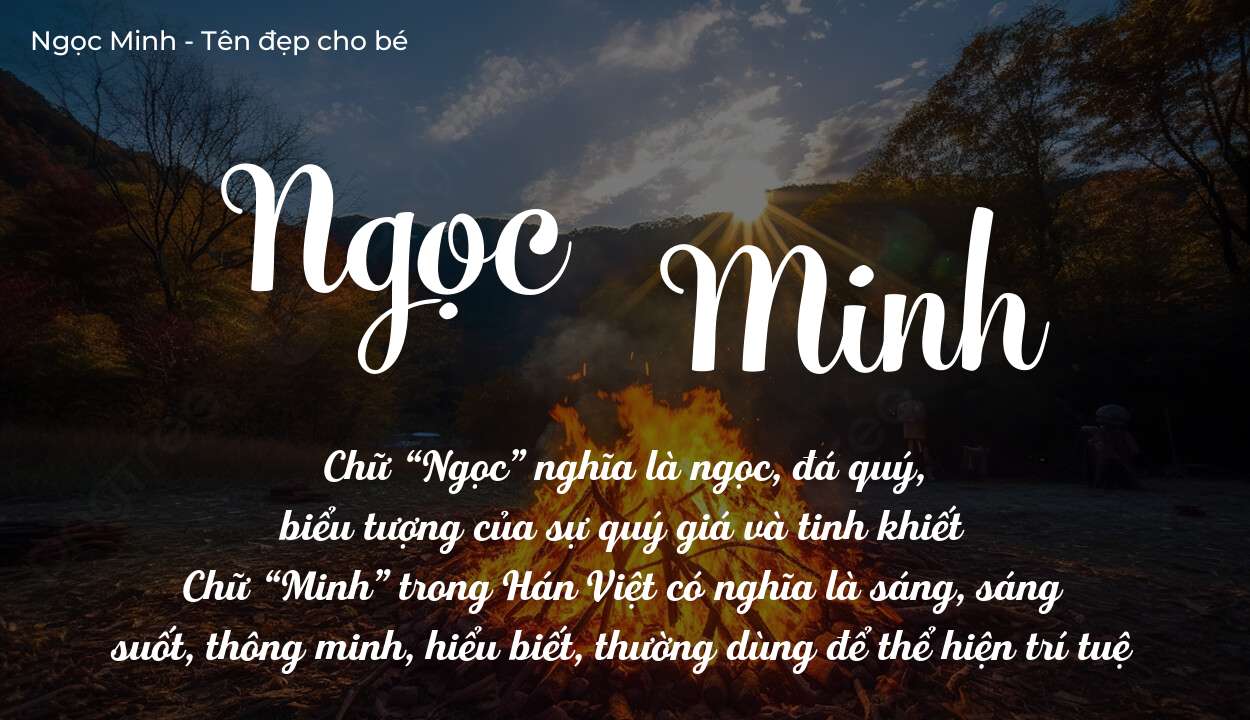 Ý nghĩa tên Ngọc Minh, tính cách và vận mệnh của tên Ngọc Minh sẽ ra sao?